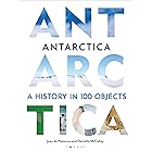 Antarctica: A History in 100 Objects