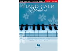 Piano Calm - Christmas |15 Reflective Holiday Solos | Intermediate Piano Songbook Arr by Phillip Keveren | Relaxing Christmas Sheet Music Collection for Students and Teachers | Peaceful Piano Music