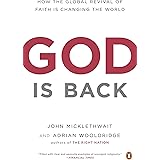 God Is Back: How the Global Revival of Faith Is Changing the World