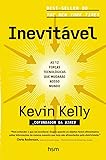 Inevitável: As 12 forças tecnológicas que mudarão o nosso mundo