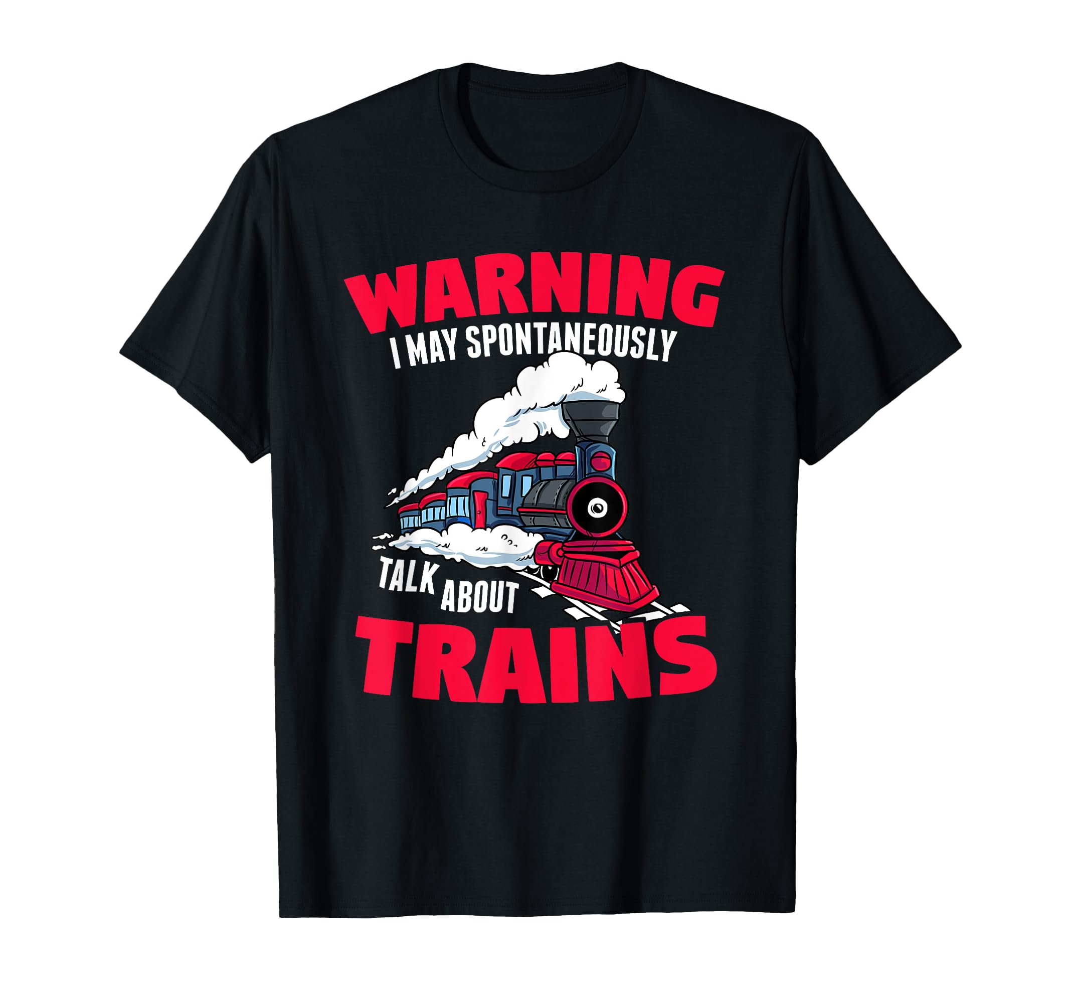Gift for Railfans- May Start Talking About Locomotive Trains T-Shirt