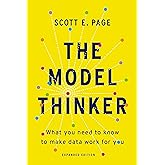 The Model Thinker: What You Need to Know to Make Data Work for You