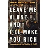 Leave Me Alone and I'll Make You Rich: How the Bourgeois Deal Enriched the World