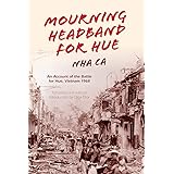 Mourning Headband for Hue: An Account of the Battle for Hue, Vietnam 1968