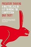 Predatory Thinking: A Masterclass in Out-Thinking the Competition