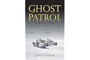 Ghost Patrol: A History of the Long Range Desert Group, 1940-1945