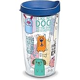 Tervis Dog Sayings Made in USA Double Walled Insulated Tumbler Travel Cup Keeps Drinks Cold & Hot, 16oz, Classic