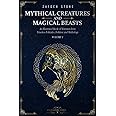 Mythical Creatures and Magical Beasts: An Illustrated Book of Monsters from Timeless Folktales, Folklore and Mythology: Volum