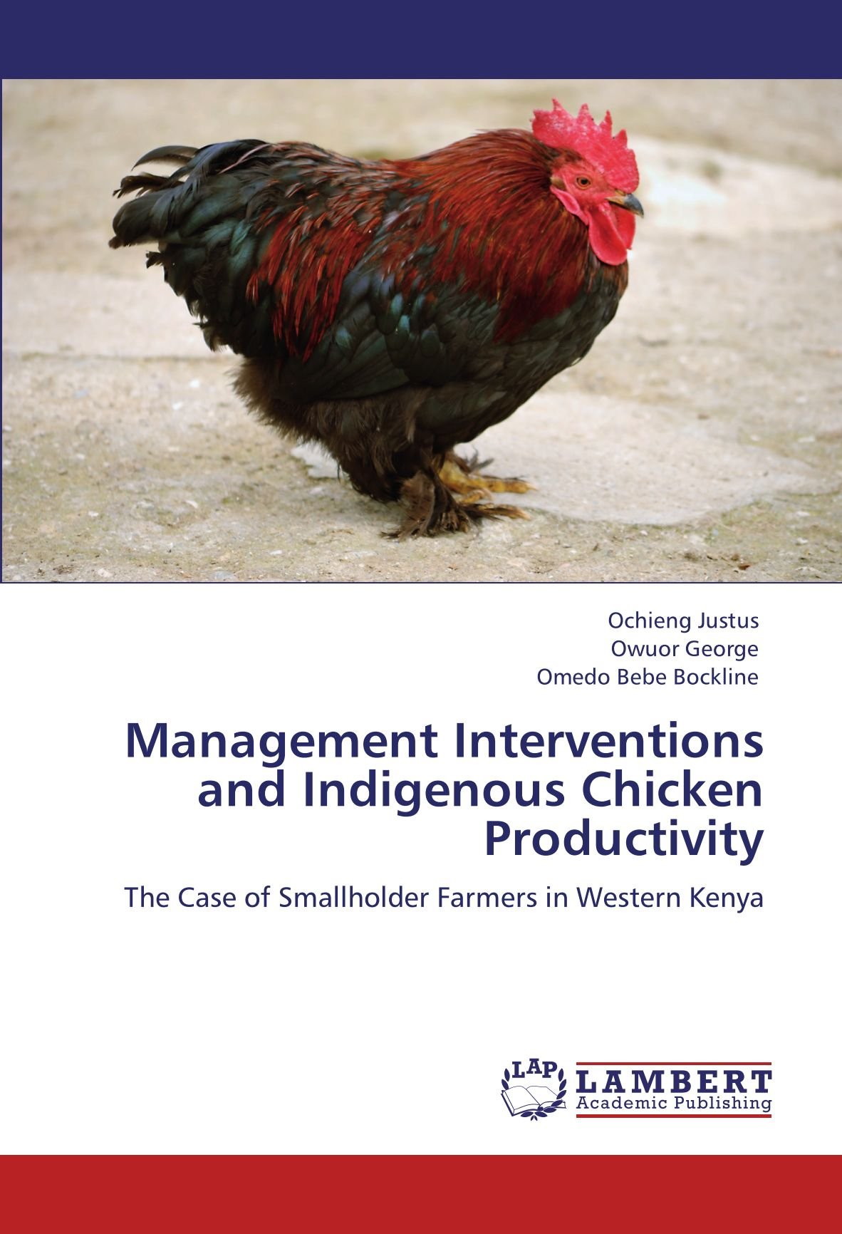Management Interventions And Indigenous Chicken Productivity The Case Of Smallholder Farmers In Western Kenya Justus Ochieng George Owuor Bebe Bockline Omedo Amazon Com Books Management Interventions And Indigenous Chicken Productivity The Case Of Smallholder Farmers In Western Kenya Justus Ochieng George Owuor Bebe Bockline Omedo Amazon Com Books