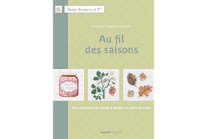 Au fil des saisons: Des centaines de motifs à broder au point de croix (French Edition)