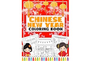 Chinese New Year Coloring Book: Art, Craft and Activity Book for Kids | Lunar Colouring Story Book about Lanterns, Dragons, Food for Toddlers and Children