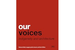 Our Voices: Indigeneity and Architecture