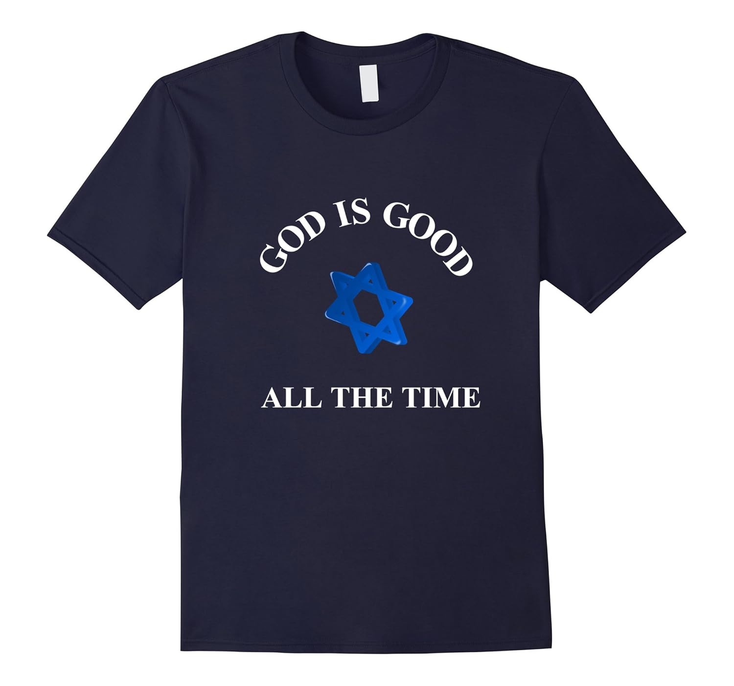 God Is Good All The Time Religious Gift T Shirt-FL