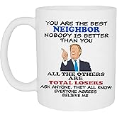Rogue River Tactical Funny Coffee Mug Best Neighbor Believe Me Novelty Cup Great Gift Idea For Office Gag White Elephant Humor Neighborhood