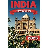 INDIA TRAVEL GUIDE 2025