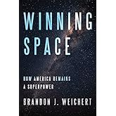 Winning Space: How America Remains a Superpower