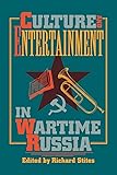 Culture and Entertainment in Wartime Russia