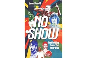 No Show: The World Cup Teams That Never Were
