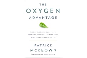 The Oxygen Advantage: The Simple, Scientifically Proven Breathing Techniques for a Healthier, Slimmer, Faster, and Fitter You