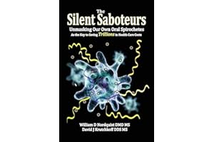 The Silent Saboteurs: Unmasking Our Own Oral Spirochetes as the Key to Saving Trillions in Health Care Costs