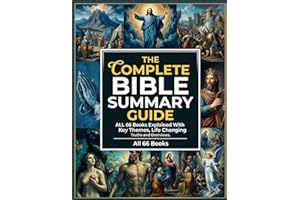 Understand The Bible in 3 Days or Less: The Complete Bible Summary Guide: All 66 Books Explained with Key Themes, Life Changi
