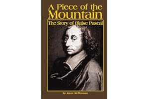 A Piece of the Mountain:The Story of Blaise Pascal