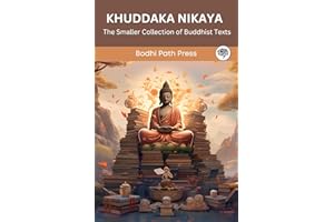 Khuddaka Nikaya (From Sutta Pitaka): The Smaller Collection of Buddhist Texts (From Bodhi Path Press)