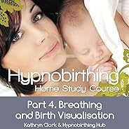Hypnobirthing Home Study Course, Pt.4 Breathing and Birth Visulusation