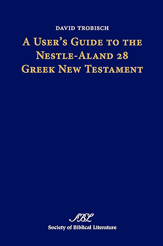 Download A User’s Guide to the Nestle-Aland 28 Greek New Testament (Text-Critical Studies Book 9) (English Edition) PDF