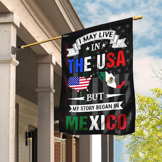 FlagsI May Live in The USA But My Story Began in Mexico
