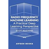 Radio Frequency Machine Learning: A Practical Deep Learning Perspective
