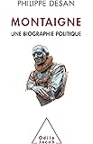 Montaigne: Une biographie politique