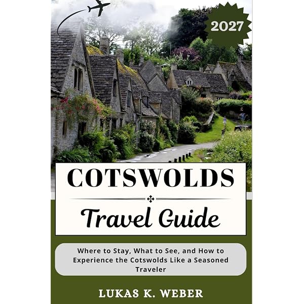 THE COTSWOLDS TRAVEL GUIDE 2026: Discover Charming Villages