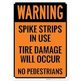 Spike Strips in Use Tire Damage Will Occur No Pedestrians Sign, | 10x14 Inches, Rust Free .040 Aluminum, Made in USA by Sigo Signs