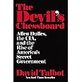 The Devil's Chessboard: Allen Dulles, the CIA, and the Rise of America's Secret Government