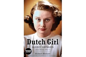 Dutch Girl: Audrey Hepburn and World War II