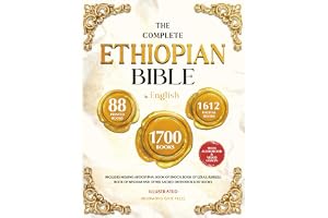 THE COMPLETE ETHIOPIAN BIBLE IN ENGLISH Illustrated: Includes Missing Apocrypha, Book of Enoch, Book of Ezras, Jubilees, Book of Wisdom and Other Sacred Orthodox Lost Books