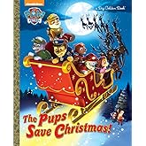 The Pups Save Christmas! (Paw Patrol) (Big Golden Book)