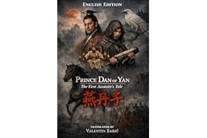 Prince Dan of Yan: The First Assassin's Tale / �൤�� (English Edition) (Chinese Historical Fiction & Mythic Tradition - Complet