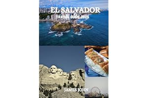 EL SALVADOR TRAVEL GUIDE 2025: Hidden Gems, Adventure, and Culture in the Land of Volcanoes