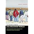 The Vanguard of the Atlantic World: Creating Modernity, Nation, and Democracy in Nineteenth-Century Latin America