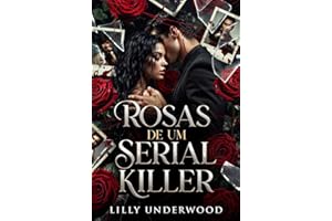 Rosas de um Serial Killer | Dark Romance Obsessivo e Possessivo Erótico (Apaixonada por um Serial Killer | Histórias Curtas E