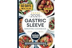 2025 Gastric Sleeve Bariatric Cookbook: 365 Days of Easy and Tasty Recipes for Weight Loss, Pre & Post Surgery and Healthy St