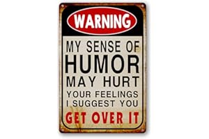 FAHIAIFO Funny Yard Sign Metal Tin Garage Signs Man Cave Accessories Bar Pool Signs And Decor Outdoor Decorations Warning My Sense Of Humor Might Hurt Your Feelings