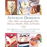 Austrian Desserts: More Than 400 Recipes for Cakes, Pastries, Strudels, Tortes, and Candies