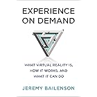 Experience on Demand: What Virtual Reality Is, How It Works, and What It Can Do