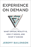 Experience on Demand: What Virtual Reality Is, How It Works, and What It Can Do