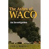 The Ashes of Waco: An Investigation