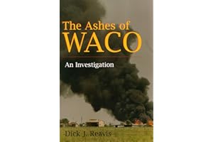 The Ashes of Waco: An Investigation