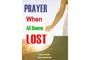 Prayer When All Seems Lost: Finding Unexpected Strength When Disappointments Leave You Shattered (Christian Personal Growth B